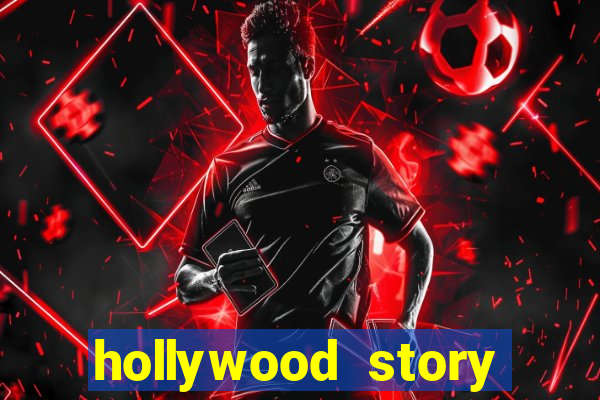 hollywood story dinheiro infinito